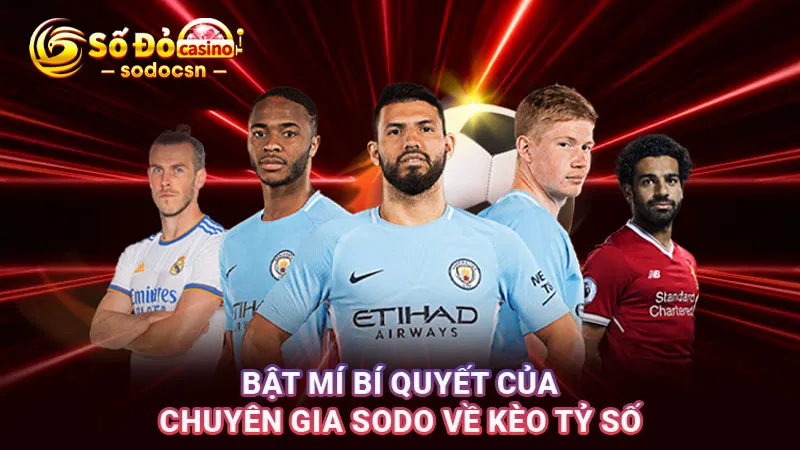 Bật mí bí quyết của chuyên gia SODO về kèo tỷ số