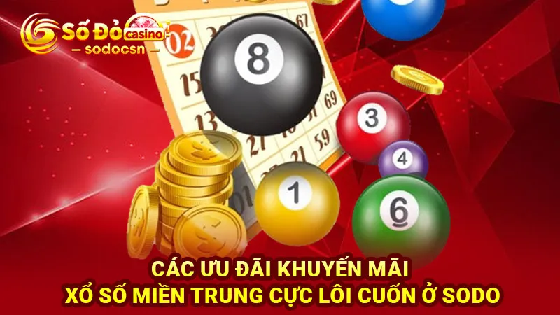 Các ưu đãi khuyến mãi xổ số miền Trung cực lôi cuốn ở SODO