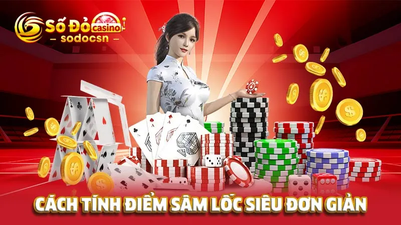 Cách tính điểm sâm lốc siêu đơn giản