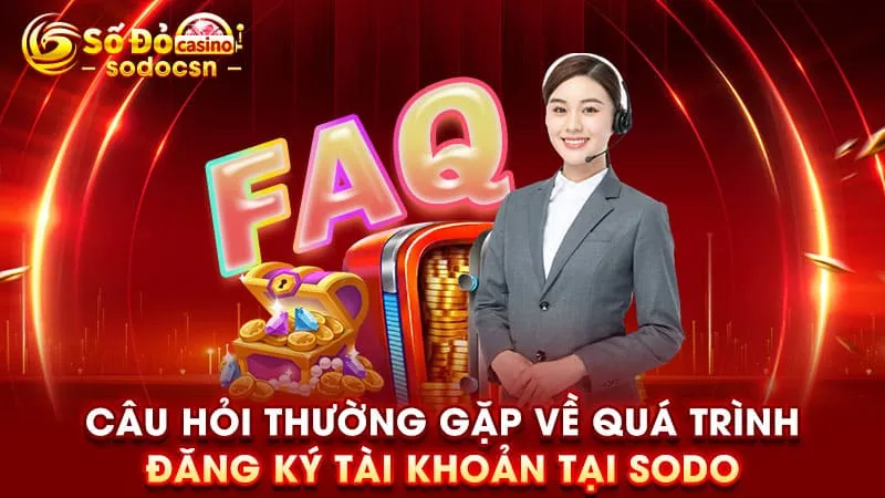 Câu hỏi thường gặp về quá trình đăng ký tài khoản tại SODO