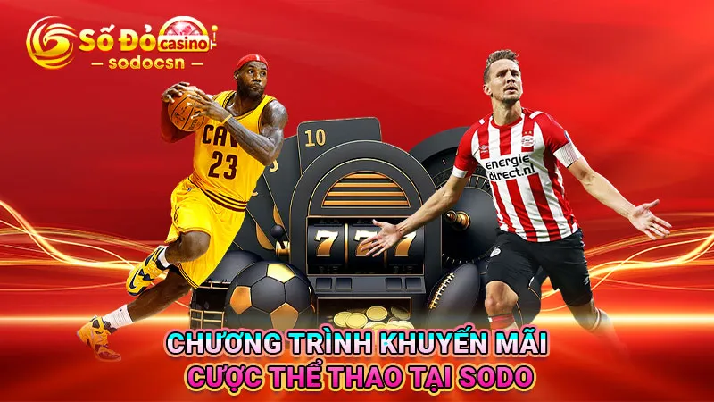 Chương trình khuyến mãi cược thể thao tại SODO