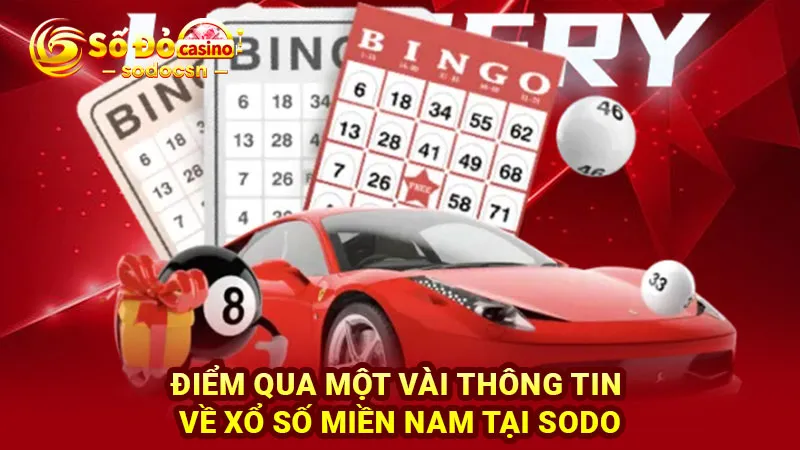 Điểm qua một vài thông tin về xổ số miền Nam tại SODO