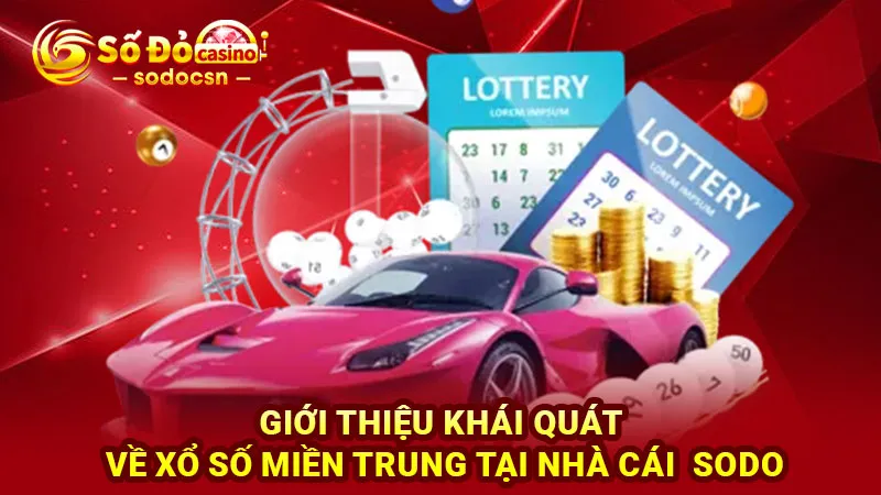 Giới thiệu khái quát về xổ số miền Trung tại nhà cái  SODO