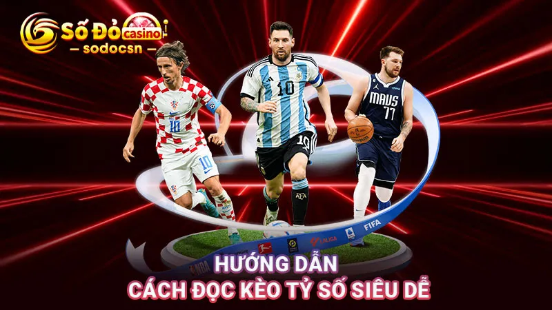 Hướng dẫn cách đọc kèo tỷ số siêu dễ