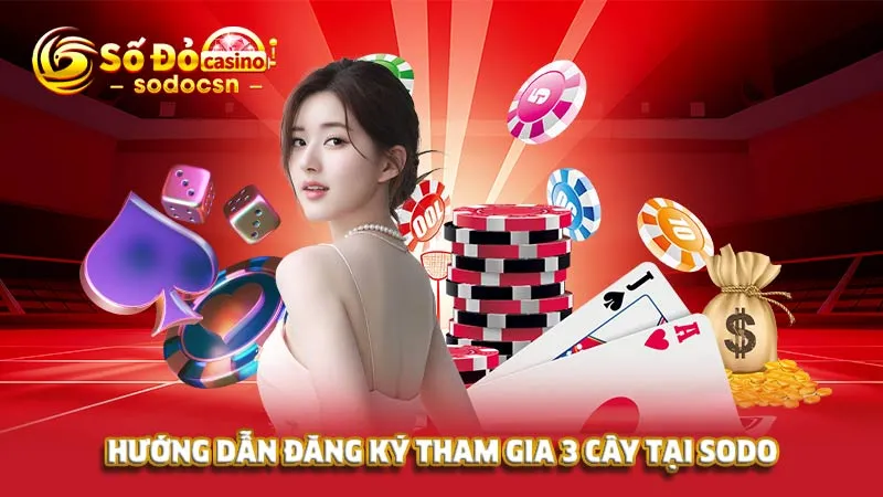Hướng dẫn đăng ký tham gia 3 cây tại SODO