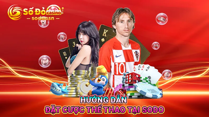 Hướng dẫn đặt cược thể thao tại SODO