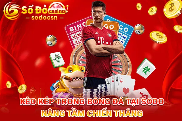 Kèo-Kép-Trong-Bóng-Đá-Tại-SODO-Nâng-Tầm-Chiến-Thắng_13