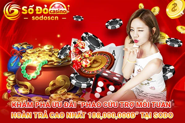 Khám-phá-ưu-đãi-“Phao-cứu-trợ-mỗi-tuần-hoàn-trả-cao-nhất-188,000,000Đ”-tại-SODO