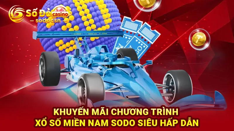 Khuyến mãi chương trình xổ số miền Nam SODO siêu hấp dẫn