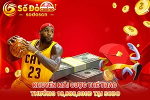 Khuyến-mãi-cược-thể-thao-thưởng-18,888,000Đ-tại-SODO