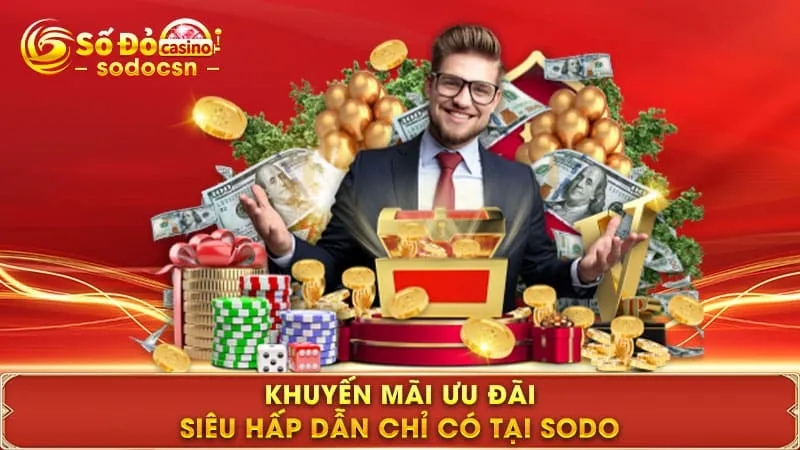Khuyến mãi ưu đãi siêu hấp dẫn chỉ có tại SODO