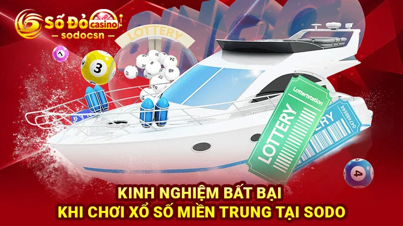 Kinh nghiệm bất bại khi chơi xổ số miền Trung tại SODO
