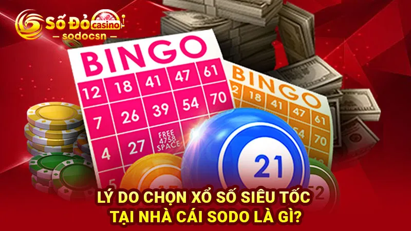 Lý do chọn xổ số siêu tốc tại nhà cái SODO là gì?
