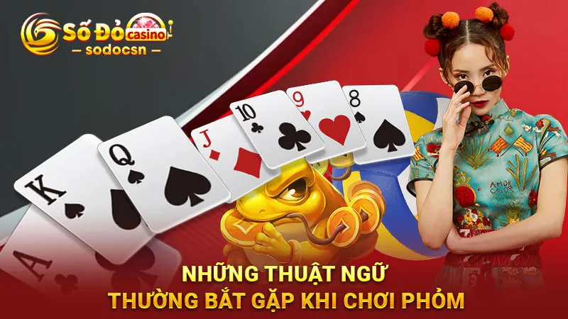 Những thuật ngữ thường bắt gặp khi chơi Phỏm