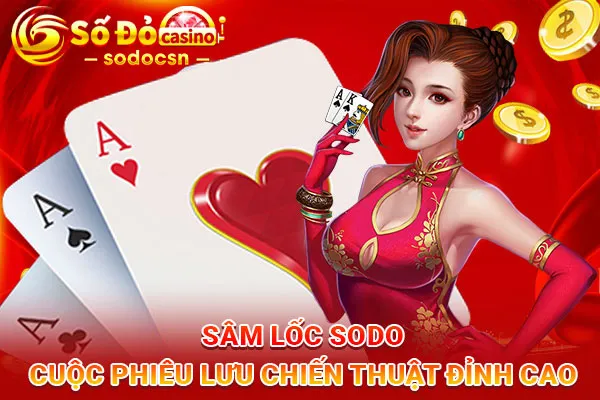 Sâm-Lốc-SODO-Cuộc-Phiêu-Lưu-Chiến-Thuật-Đỉnh-Cao_6