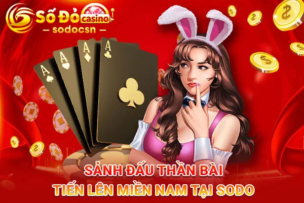 Sảnh-Đấu-Thần-Bài-Tiến-Lên-Miền-Nam-Tại-SODO_4