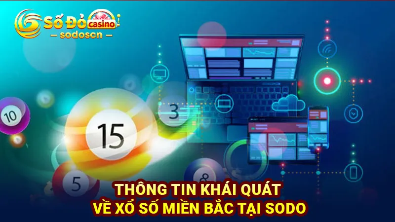 Thông tin khái quát về xổ số miền Bắc tại SODO