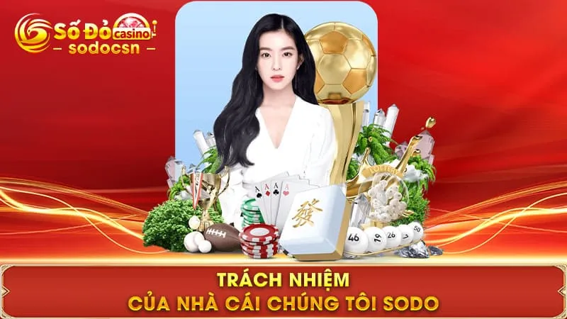 Trách nhiệm của nhà cái chúng tôi SODO
