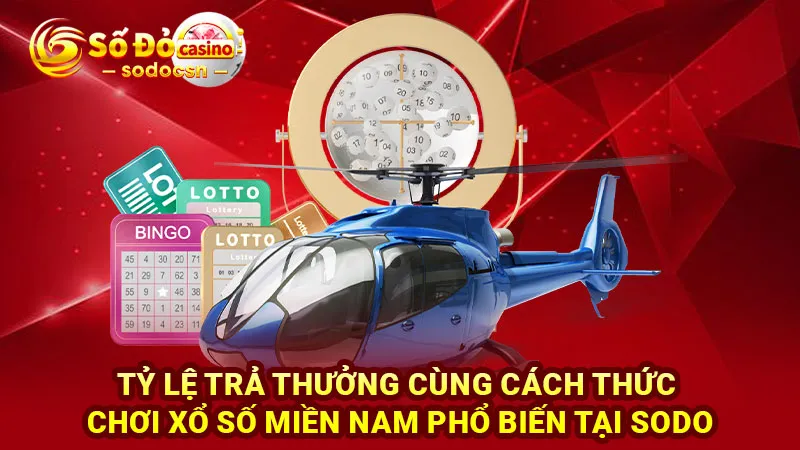 Tỷ lệ trả thưởng cùng cách thức chơi xổ số miền Nam phổ biến tại SODO