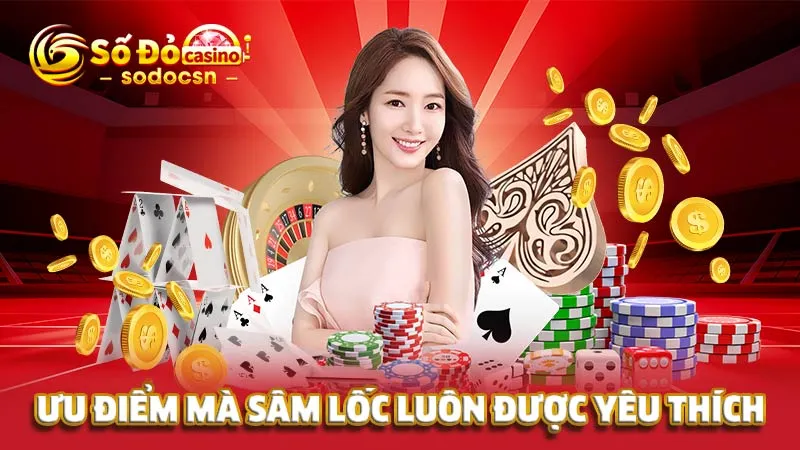 Ưu điểm mà sâm lốc luôn được yêu thích