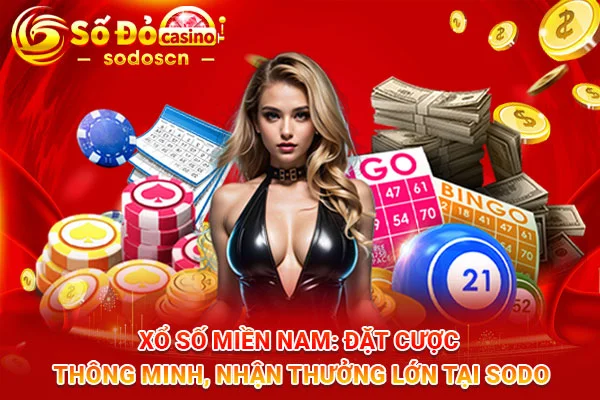 Xổ-Số-Miền-Nam-Đặt-Cược-Thông-Minh,-Nhận-Thưởng-Lớn-Tại-SODO